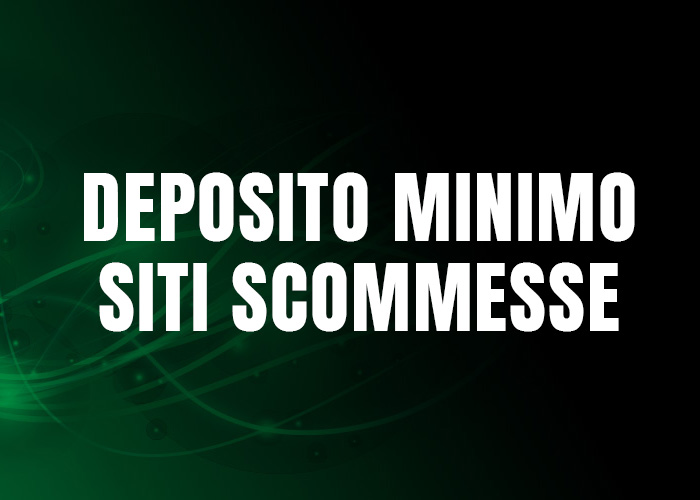 deposito minimo siti scommesse