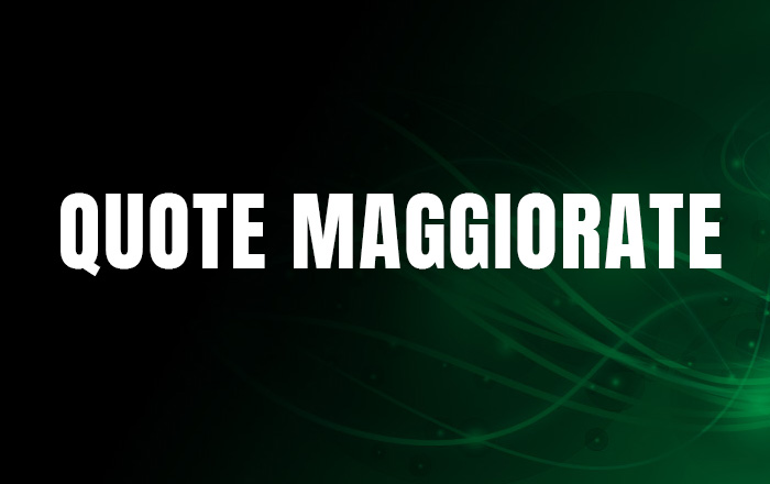 quote maggiorate oggi